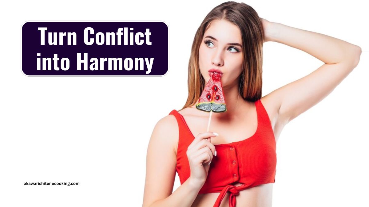 Turn Conflict into Harmony